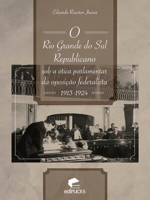 cover image of O Rio Grande do Sul republicano sob a ótica parlamentar da oposição federalista